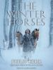 The_winter_horses____Philip_Kerr__read_by_James_Langston