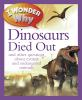 I_wonder_why_the_dinosaurs_died_out_and_other_questions_about_extinct_and_endangered_animals