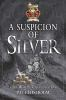 A_suspicion_of_silver