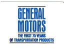 General_Motors__the_first_75_years_of_transportation_products