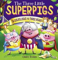 The_three_little_superpigs_and_Goldilocks_and_the_three_bears