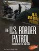 The_U_S__Border_Patrol
