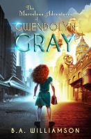 The_marvelous_adventures_of_Gwendolyn_Gray